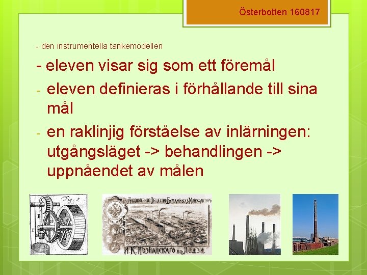 Österbotten 160817 - den instrumentella tankemodellen - eleven visar sig som ett föremål -