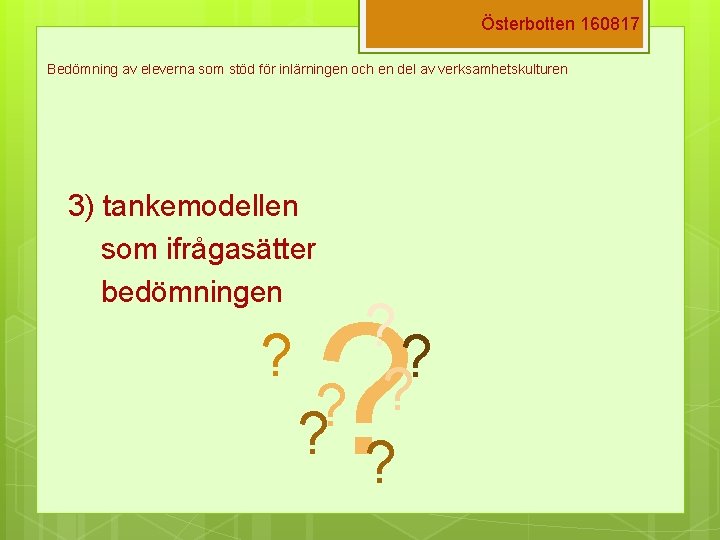 Österbotten 160817 Bedömning av eleverna som stöd för inlärningen och en del av verksamhetskulturen