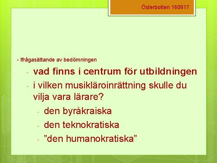 Österbotten 160817 - Ifrågasättande av bedömningen - vad finns i centrum för utbildningen i