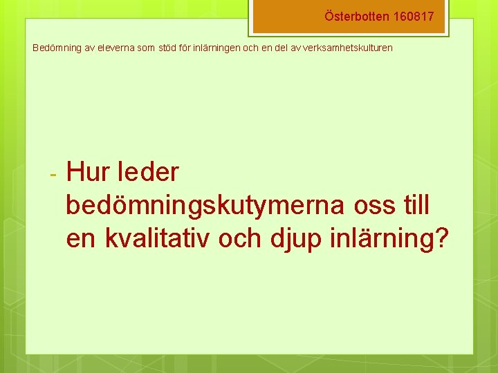 Österbotten 160817 Bedömning av eleverna som stöd för inlärningen och en del av verksamhetskulturen