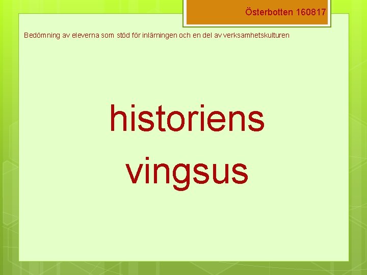 Österbotten 160817 Bedömning av eleverna som stöd för inlärningen och en del av verksamhetskulturen