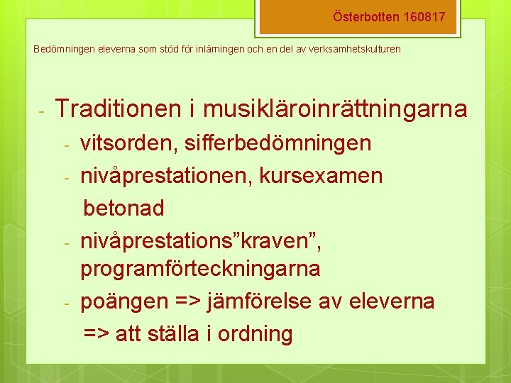 Österbotten 160817 Bedömningen eleverna som stöd för inlärningen och en del av verksamhetskulturen -