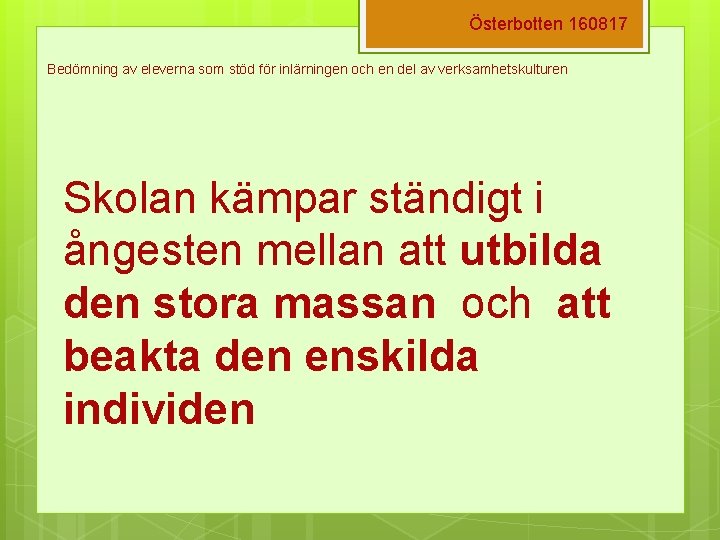 Österbotten 160817 Bedömning av eleverna som stöd för inlärningen och en del av verksamhetskulturen