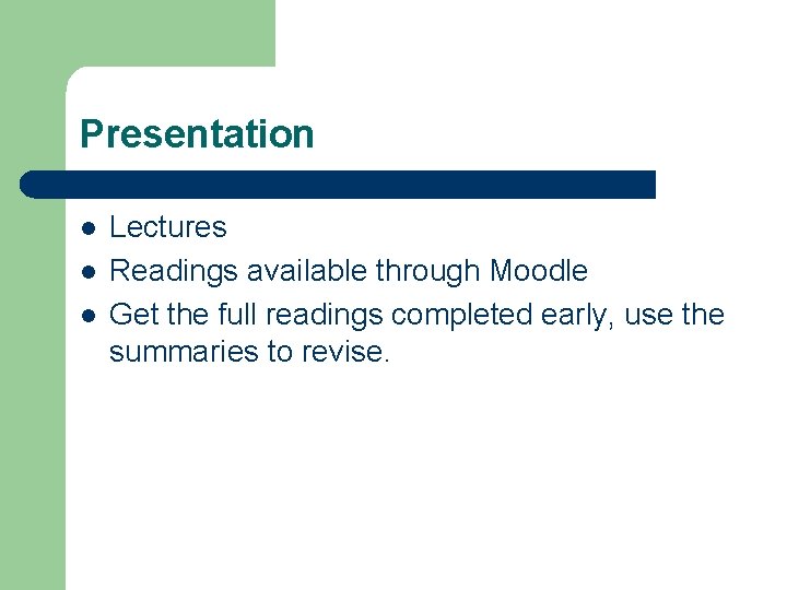 Presentation l l l Lectures Readings available through Moodle Get the full readings completed Presentation l l l Lectures Readings available through Moodle Get the full readings completed