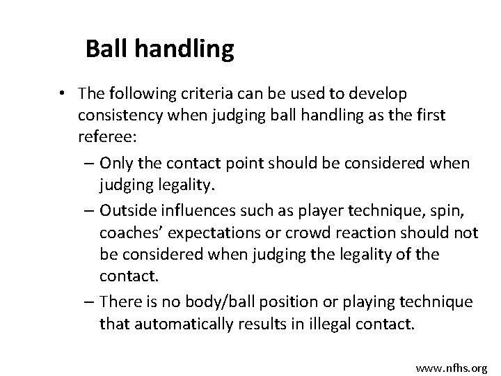 Ball handling • The following criteria can be used to develop consistency when judging