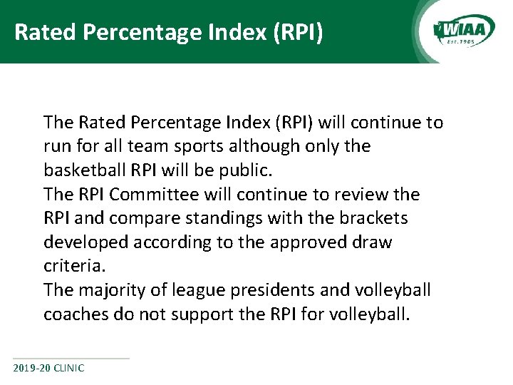 Rated Percentage Index (RPI) The Rated Percentage Index (RPI) will continue to run for