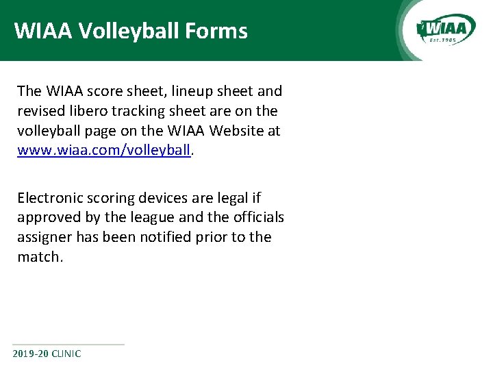 WIAA Volleyball Forms The WIAA score sheet, lineup sheet and revised libero tracking sheet