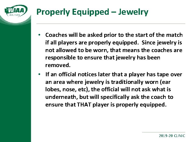 Properly Equipped – Jewelry • Coaches will be asked prior to the start of