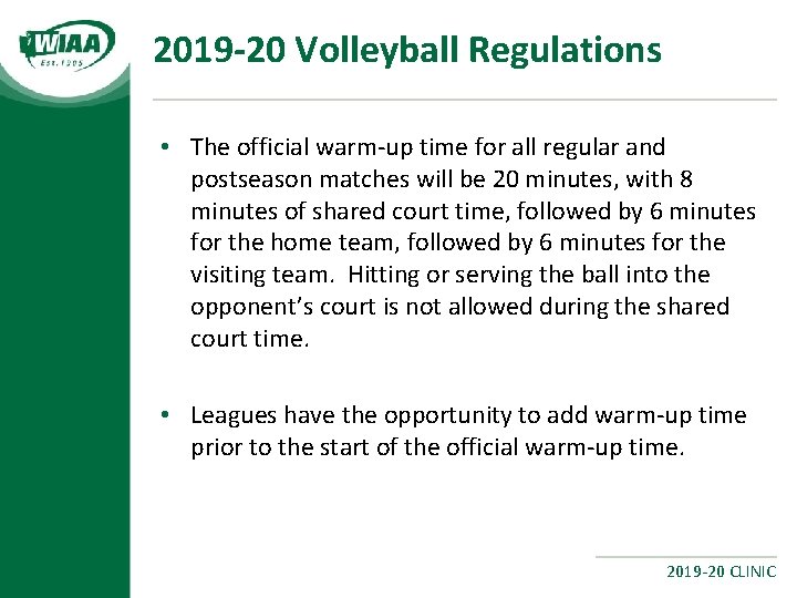 2019 -20 Volleyball Regulations • The official warm-up time for all regular and postseason