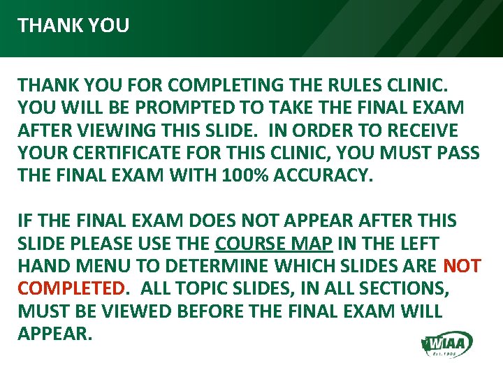 THANK YOU FOR COMPLETING THE RULES CLINIC. YOU WILL BE PROMPTED TO TAKE THE