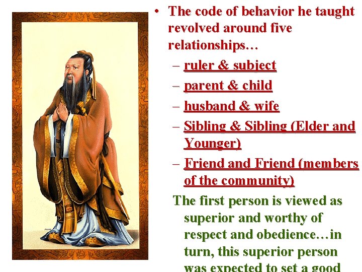  • The code of behavior he taught revolved around five relationships… – ruler