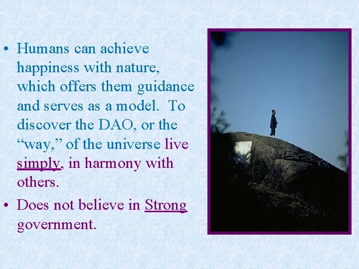  • Humans can achieve happiness with nature, which offers them guidance and serves