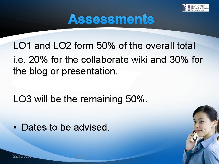 Assessments LO 1 and LO 2 form 50% of the overall total i. e.