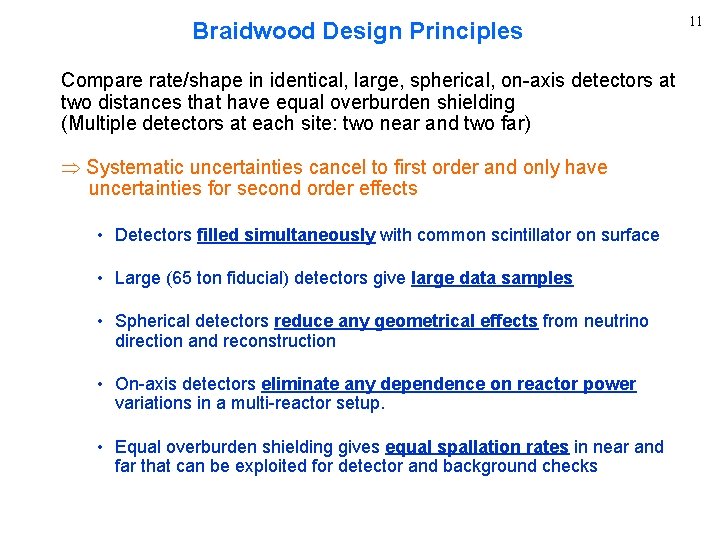 Braidwood Design Principles Compare rate/shape in identical, large, spherical, on-axis detectors at two distances