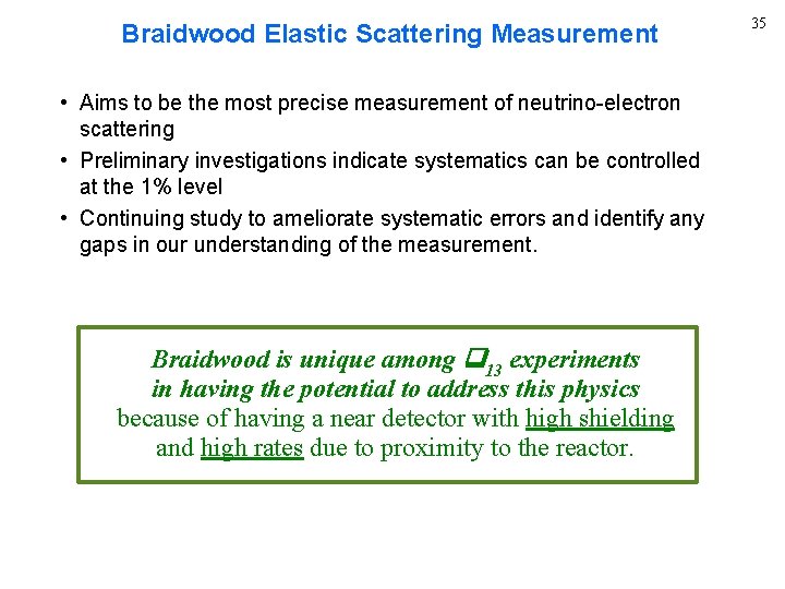 Braidwood Elastic Scattering Measurement • Aims to be the most precise measurement of neutrino-electron