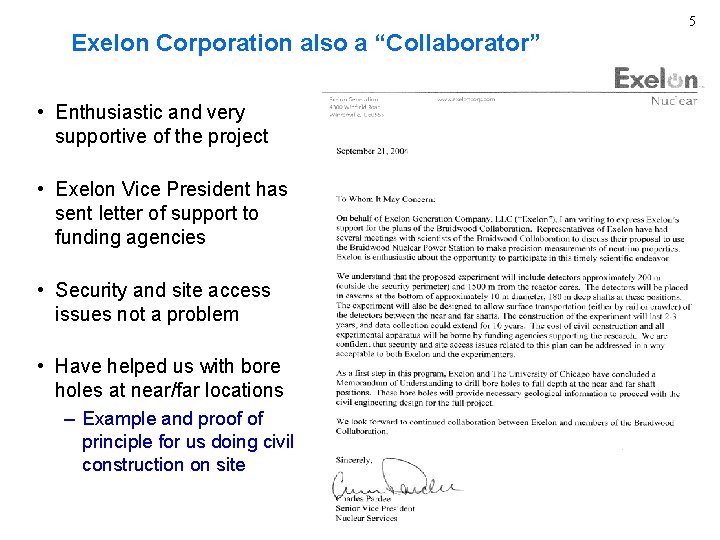 5 Exelon Corporation also a “Collaborator” • Enthusiastic and very supportive of the project