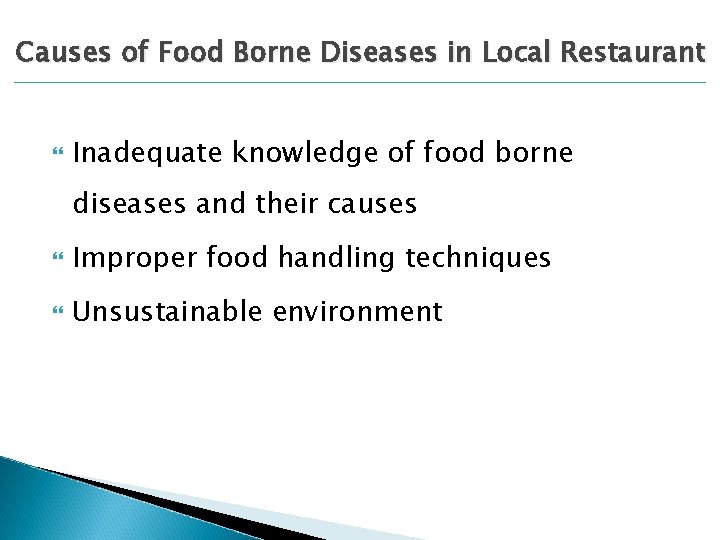 Causes of Food Borne Diseases in Local Restaurant Inadequate knowledge of food borne diseases