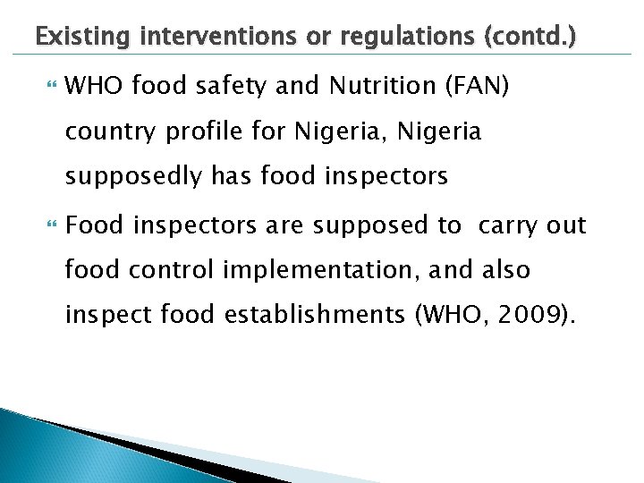 Existing interventions or regulations (contd. ) WHO food safety and Nutrition (FAN) country profile