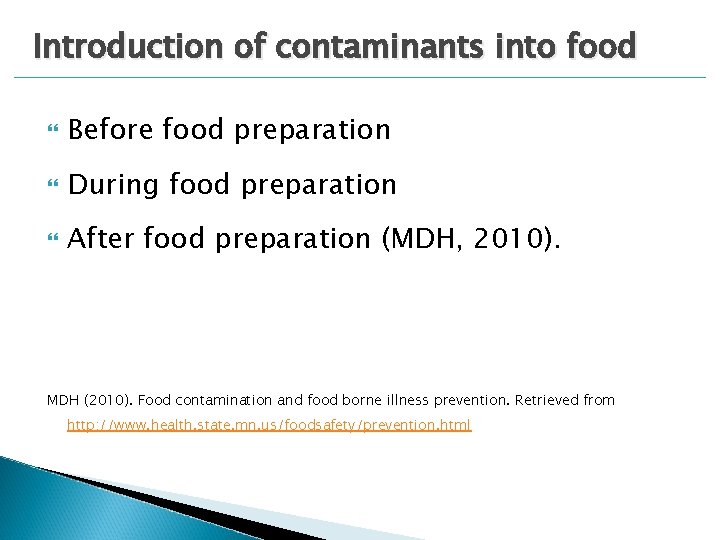 Introduction of contaminants into food Before food preparation During food preparation After food preparation