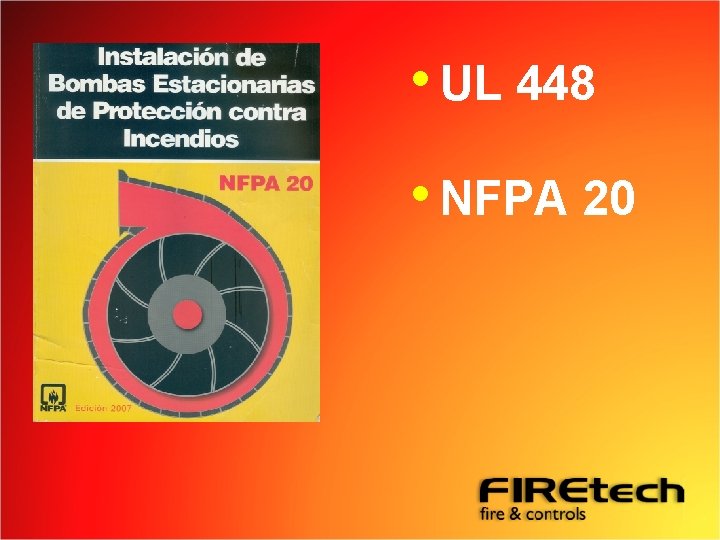  • UL 448 • NFPA 20 