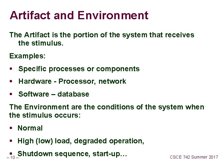 Artifact and Environment The Artifact is the portion of the system that receives the