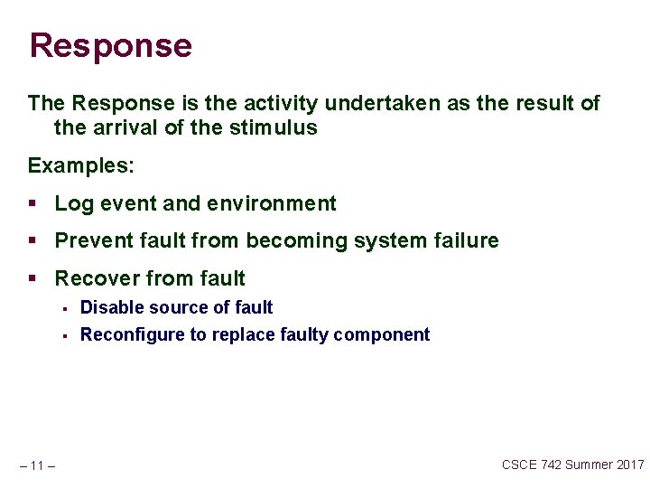 Response The Response is the activity undertaken as the result of the arrival of