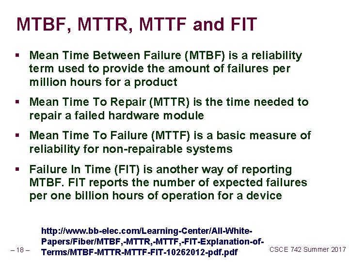 MTBF, MTTR, MTTF and FIT § Mean Time Between Failure (MTBF) is a reliability