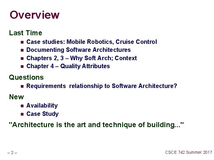 Overview Last Time n n Case studies: Mobile Robotics, Cruise Control Documenting Software Architectures