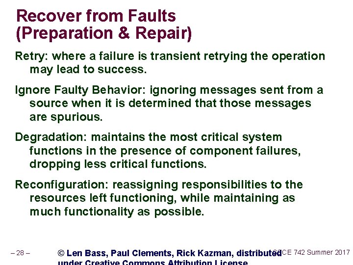 Recover from Faults (Preparation & Repair) Retry: where a failure is transient retrying the