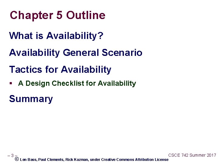 Chapter 5 Outline What is Availability? Availability General Scenario Tactics for Availability § A