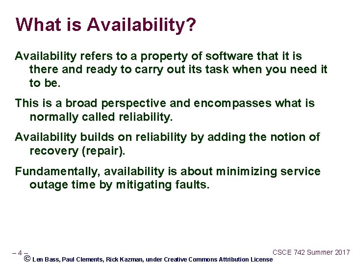 What is Availability? Availability refers to a property of software that it is there