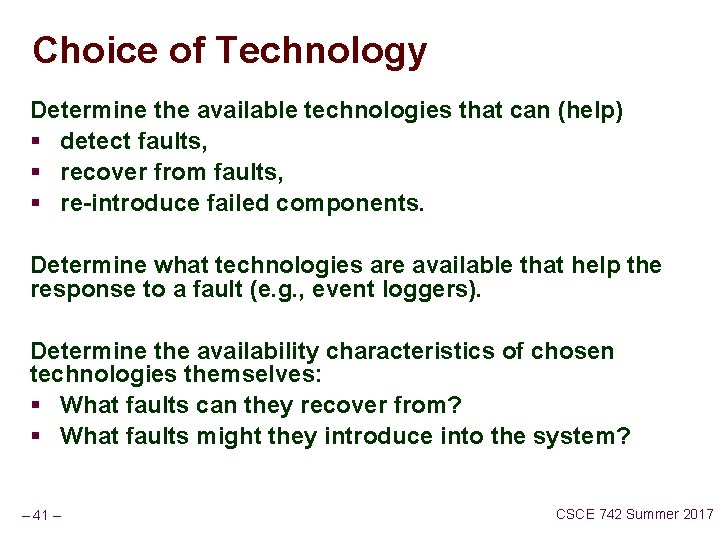 Choice of Technology Determine the available technologies that can (help) § detect faults, §