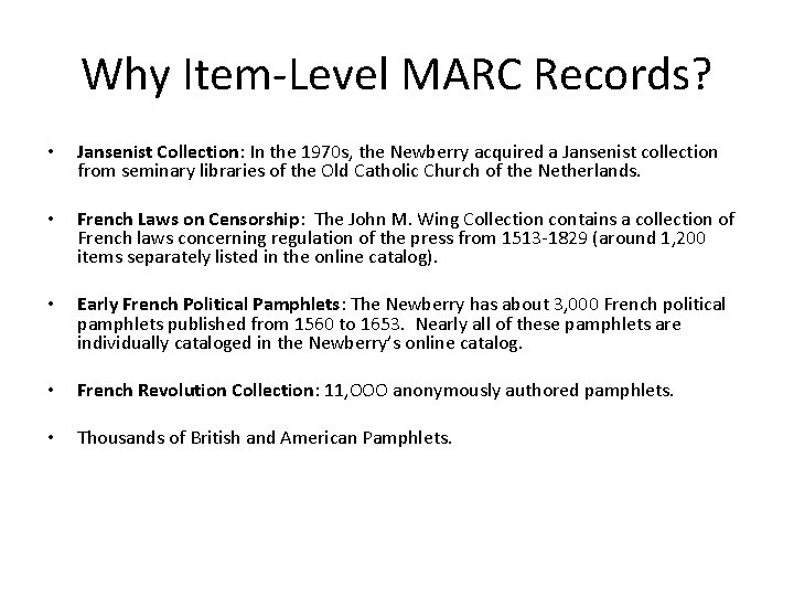 Why Item-Level MARC Records? • Jansenist Collection: In the 1970 s, the Newberry acquired