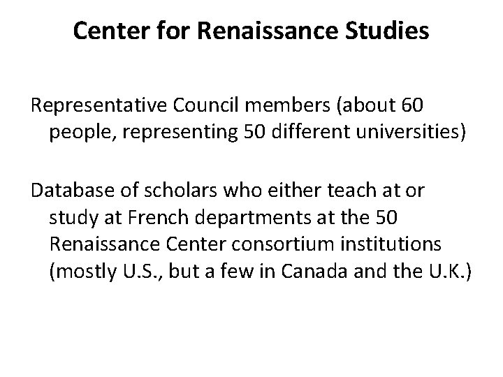 Center for Renaissance Studies Representative Council members (about 60 people, representing 50 different universities)