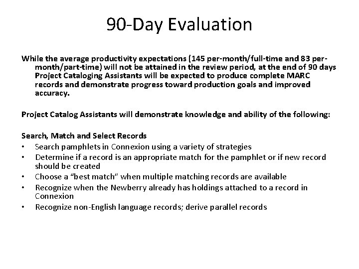 90 -Day Evaluation While the average productivity expectations (145 per-month/full-time and 83 permonth/part-time) will