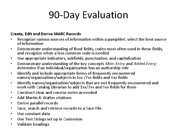 90 -Day Evaluation Create, Edit and Derive MARC Records • Recognize various sources of