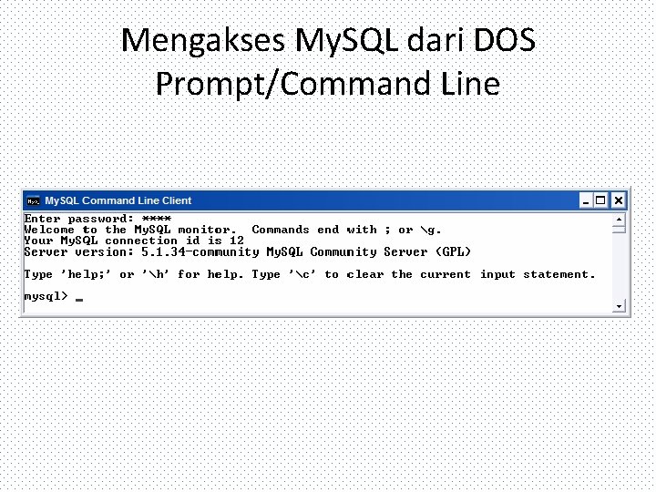 Mengakses My. SQL dari DOS Prompt/Command Line 
