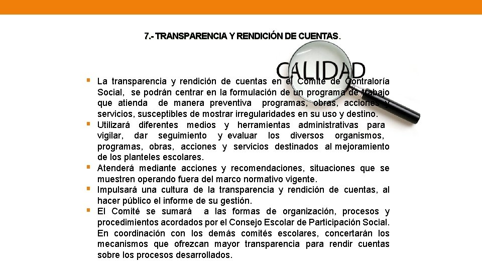 7. - TRANSPARENCIA Y RENDICIÓN DE CUENTAS. § La transparencia y rendición de cuentas