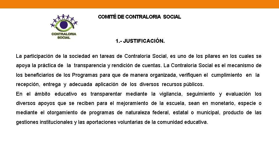 COMITÉ DE CONTRALORIA SOCIAL 1. - JUSTIFICACIÓN. La participación de la sociedad en tareas