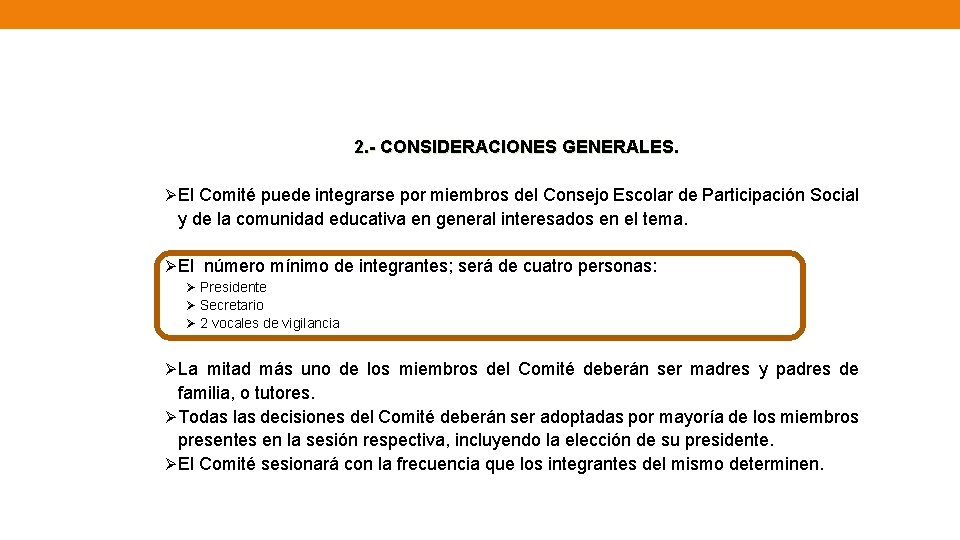 2. - CONSIDERACIONES GENERALES. Ø El Comité puede integrarse por miembros del Consejo Escolar