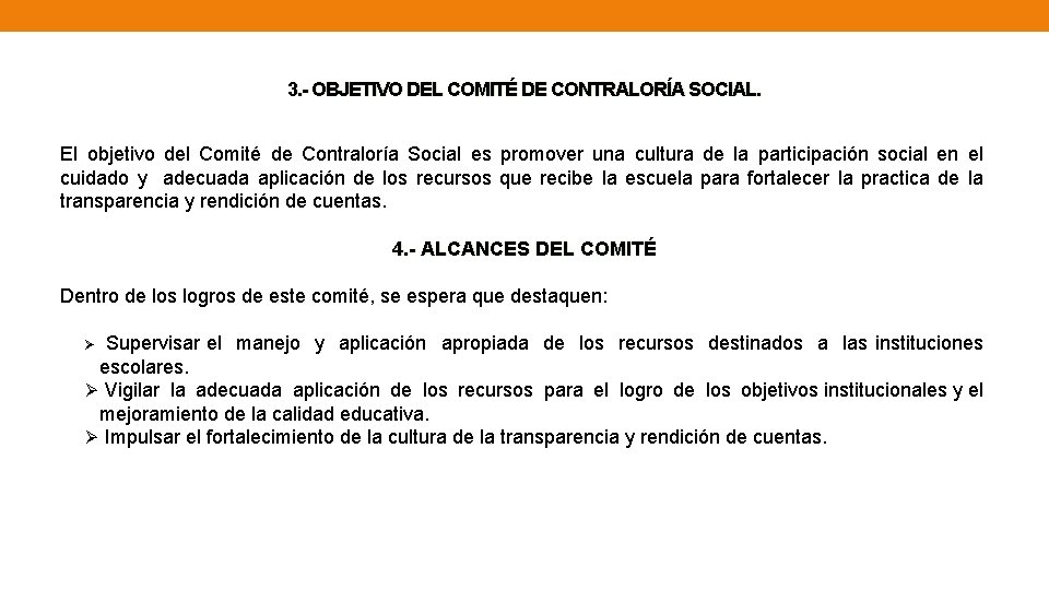 3. - OBJETIVO DEL COMITÉ DE CONTRALORÍA SOCIAL. El objetivo del Comité de Contraloría