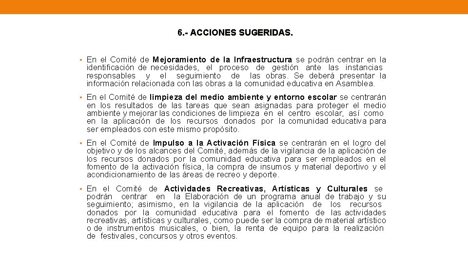 6. - ACCIONES SUGERIDAS. • En el Comité de Mejoramiento de la Infraestructura se