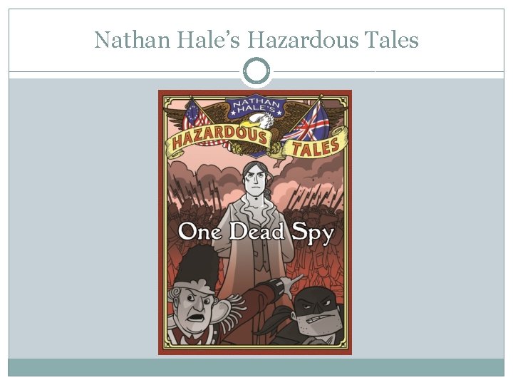 Nathan Hale’s Hazardous Tales 