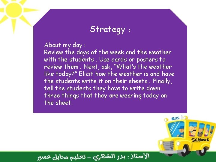 Strategy : About my day : Review the days of the week and the