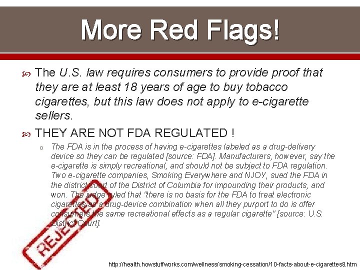 More Red Flags! The U. S. law requires consumers to provide proof that they