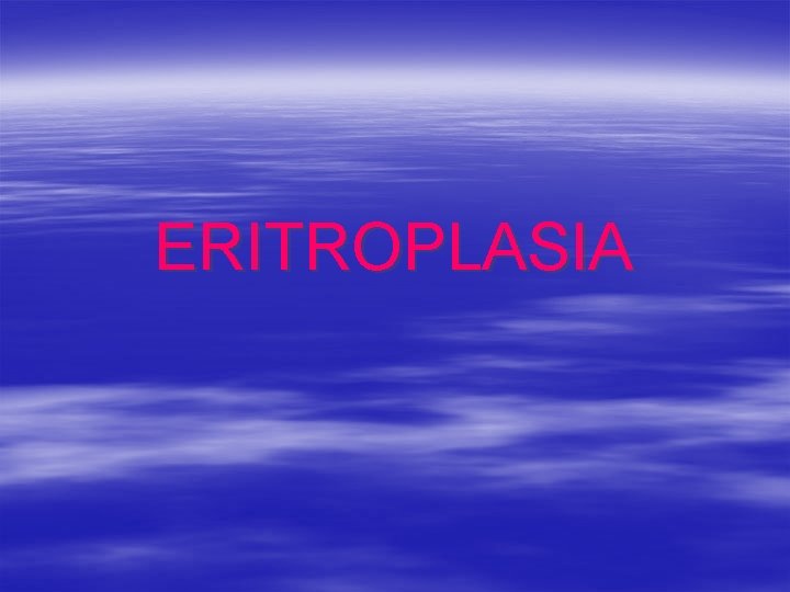 ERITROPLASIA 