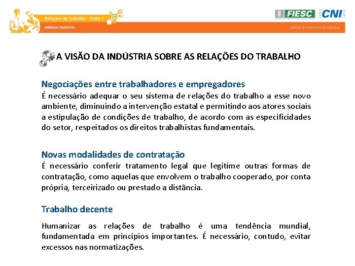 A VISÃO DA INDÚSTRIA SOBRE AS RELAÇÕES DO TRABALHO Negociações entre trabalhadores e empregadores