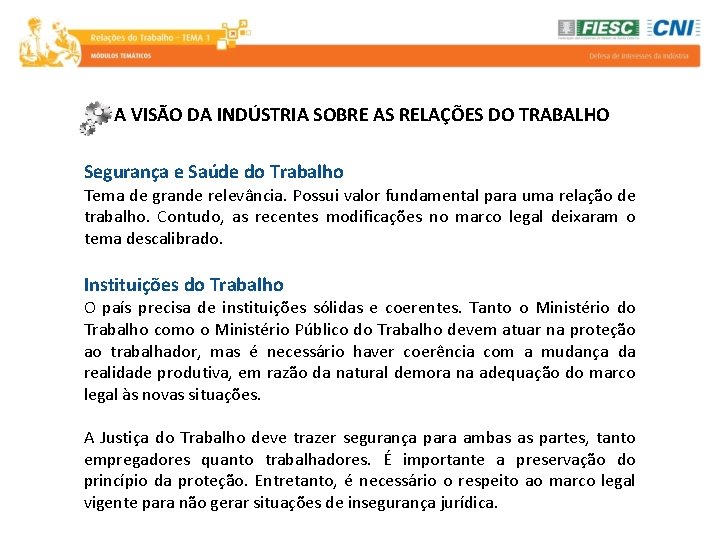 A VISÃO DA INDÚSTRIA SOBRE AS RELAÇÕES DO TRABALHO Segurança e Saúde do Trabalho