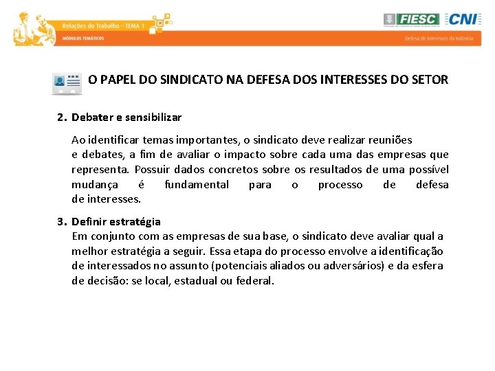 O PAPEL DO SINDICATO NA DEFESA DOS INTERESSES DO SETOR 2. Debater e sensibilizar