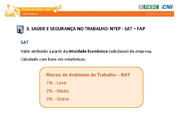 3. SAÚDE E SEGURANÇA NO TRABALHO: NTEP - SAT – FAP SAT Valor atribuído